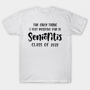 Senioritis Class of 2022 T-Shirt